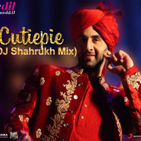 Cutiepie (DJ Shahrukh Mix) | Ae Dil Hai Mushkil by DJ Shahrukh