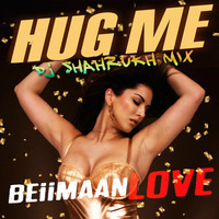 Hug Me (DJ Shahrukh Hip Hop Mix) | Beiiman Love | Kanika Kapoor by DJ Shahrukh