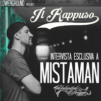 Il Rappuso - Gli incastri e intervista a Mistaman su by LowerGround Radio