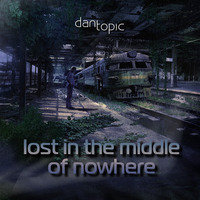 Lost in the middle of nowhere by Dan Topic