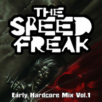 The Speed Freak - Early Hardcore Mix Vol.1 by The Speed Freak