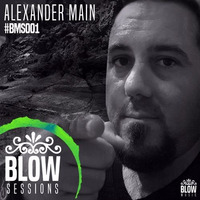 #BMS001 - Alexander Main [Blow Music Sessions] by Alejandro Martinez