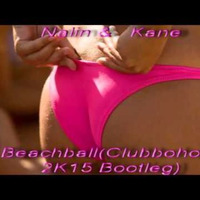 Nalin & Kane - Beachball(Clubboholic 2K15 Bootleg) by Clubboholic