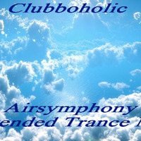 Clubboholic - Airsymphony(Extended Trance Mix)FREE DOWNLOAD by Clubboholic