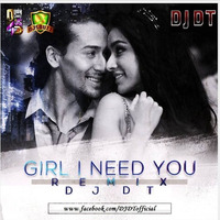 Girl I Need You (DJ DT Remix) - DJ DT by DJ DT REMIX