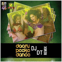 Daaru Peeke Dance (DJ DT Remix) Ft. Sunny Leone - DJ DT by DJ DT REMIX