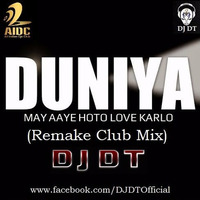 Duniya May Aaye Hoto (Remake Club Mix) - DJ DT by DJ DT REMIX