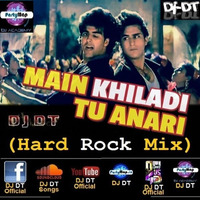 Main Khiladi Tu Anari (Hard Rock Mix) - DJ DT by DJ DT REMIX