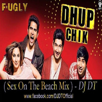 Dhup Chik (Sex On The Beach Mix) - DJ DT by DJ DT REMIX