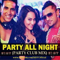 PARTY ALL NIGHT (PARTY CLUB MIX) - DJ DT by DJ DT REMIX