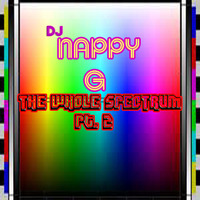 Dj NAPPY G_The Whole Spectrum Pt.2 by NappyG