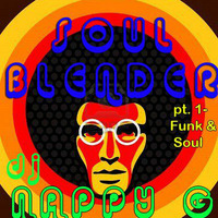 SOUL BLENDER (Funk&Soul Edition,pt.1) by NappyG