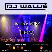 DJ W@LUS - IN DA MIX 1 (2017) www.facebook.comDJ-WALUS by DJ WALUŚ