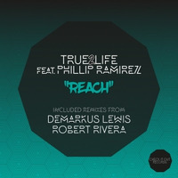 True2Life, Phillip Ramirez - Reach (Hold On Dub) by RichTrue2life