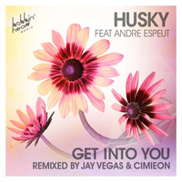 Husky Feat. Andre Espeut - Get Into You (Jay Vegas Remix) by Jay Vegas