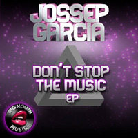 Jossep Garcia Dont stop the Music EP Sc by Jossep Garcia