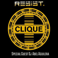 RESIST N CLIQUE MIX by Abel Aguilera RESIST.