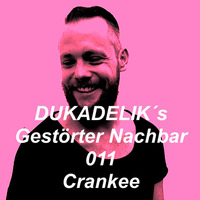 Dukadelik´s Gestörter Nachbar 011 Crankee by Dukadelik