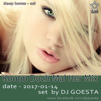 DJ Gösta - Komm doch mal Mehr Mix (DeepHouse Set 2017-01-14) by MISTER MIXMANIA