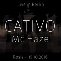 CATIVO & MC HAZE @ "Rosi`s", Berlin 15.10.16 by CATIVO