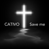 CATIVO - Save Me - FREE DOWNLOAD by CATIVO