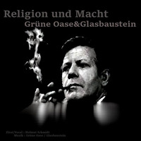 Religion Und Macht - Grüne Oase&amp;Glasbaustein by Grüne Oase