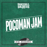 Dancehall Soldiers - Pocoman Jam #tbt #riddimmix by Dancehall Soldiers