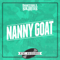 Dancehall Soldiers - Nanny Goat #tbt #riddimmix by Dancehall Soldiers
