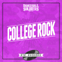 Dancehall Soldiers - College Rock #tbt #riddimmix by Dancehall Soldiers