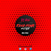 DJ Ace - Rush Hour #LIVE 002 by DeeJayAce268