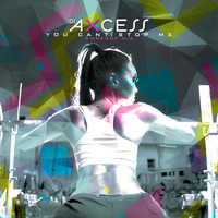 You Can't Stop Me - Workout Mix (Radio Edit) by DJ AXCESS