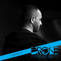 DRONE Podcast 065 - Deraout by Drone Existence