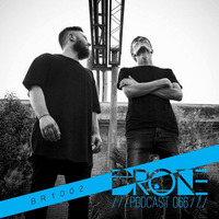 DRONE Podcast 066 - B R 1 0 0 2 by Drone Existence