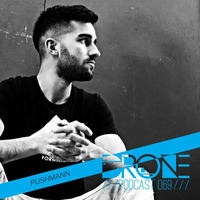 DRONE Podcast 069 - Pushmann by Drone Existence