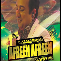 AFREEN AFREEN-SK STYLE MIX-DJ SAGAR KADAM by Dj Sagar Kadam