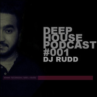 DEEP HOUSE PODCAST - 01 DJ RUDD by DJ Rudd