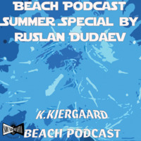#141 Beach Podcast Summer Special by Ruslan Dudaev by SM97