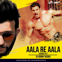 Aala Re Aala - ( Rework 2k17 ) - DJ RONNY REMIX by DJ RONNY OFFICIAL