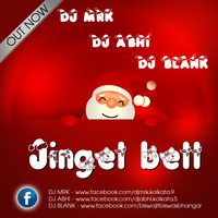 JINGEL BELL - REMIX - DJ MRK DJ ABHI DJ BLANK 320 KBPS by Djmrk Kolkata