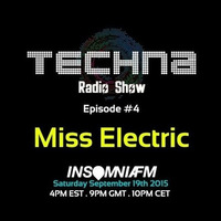 Insomnia.fm - TechnA Radio Show #4 with Miss Electric by Miss Electric