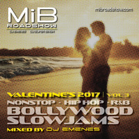 MiB BOLLYWOOD SLOW JAMS - Valentines 2017 Vol 3 (DJ EMENES &amp; DJ SUPER SINGH) v17 by MIB Roadshow