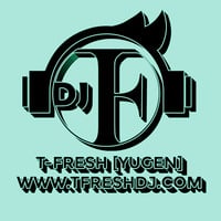 T-Fresh [YUGEN] by T-Fresh