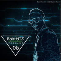 Rawhitz Podcast 05 by Rawhit