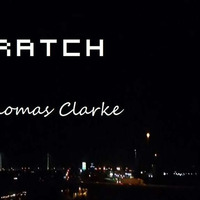 Scratch (Alternate Mix) by Thomas Clarke