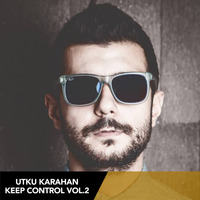 Utku Karahan - Keep Control vol.2 by Utku Karahan