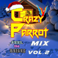 Crazy Parrot -  Feel The Breaks Mix Vol.2 FREE DOWNLOAD by Crazy Parrot