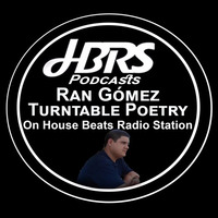 Ran Gomez Presents Turntable Poetry Live On HBRS 13-01-17 http://housebeatsradiostation.com/ by Dave Porter