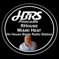 RHouse Prersents Miami Heat Lve On HBRS 11 - 01 - 17 http://housebeatsradiostation.com/ by Dave Porter