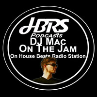 DJ Mac Presents On The Jam Live On HBRS 10 - 01 - 17 http://housebeatsradiostation.com/ by Dave Porter