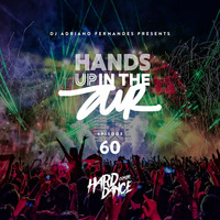 DJ Adriano Fernandes - Hands Up In the Air 60 by DJ Adriano Fernandes